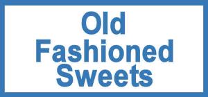 Old Fashioned Sweets
